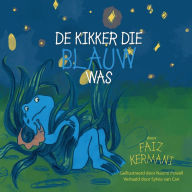 Title: De kikker die blauw was, Author: Faiz Kermani