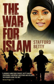 Title: The War for Islam: A Novel, Author: Stafford Betty