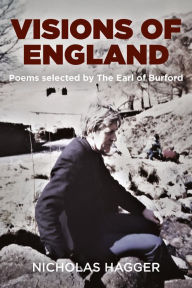 Title: Visions of England: Poems Selected by the Earl of Burford, Author: Nicholas Hagger