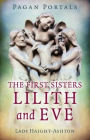 Pagan Portals - The First Sisters: Lilith and Eve