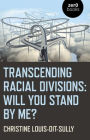 Transcending Racial Divisions: Will You Stand By Me?