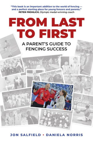 From Last to First: A Parent's Guide to Fencing Success