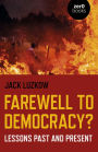 Farewell to Democracy?: Lessons Past and Present