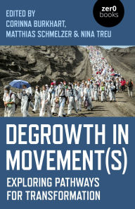 Title: Degrowth in Movement(s): Exploring Pathways for Transformation, Author: Nina Treu