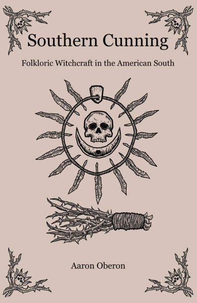 Southern Cunning: Folkloric Witchcraft The American South