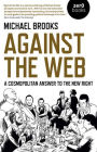 Against the Web: A Cosmopolitan Answer to the New Right