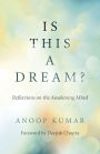 Is This a Dream?: Reflections on the Awakening Mind