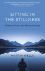 Sitting in the Stillness: Freedom from the Personal Story