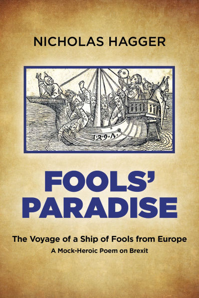 Fools' Paradise: The Voyage of A Ship Fools From Europe, Mock-Heroic Poem on Brexit