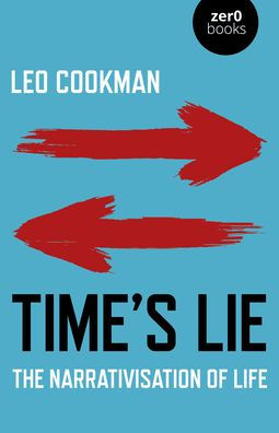 Time's Lie: The Narrativisation of Life