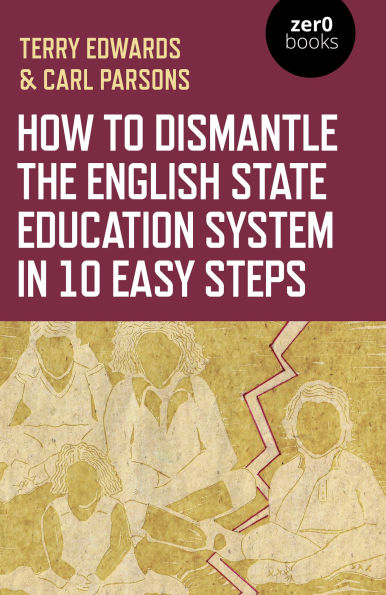 How to Dismantle The English State Education System 10 Easy Steps: Academy Experiment