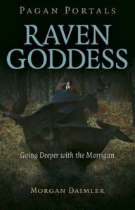 Kindle book free downloads Pagan Portals - Raven Goddess: Going Deeper with the Morrigan by Morgan Daimler PDF ePub in English 9781789044874