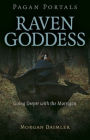 Pagan Portals - Raven Goddess: Going Deeper with the Morrigan