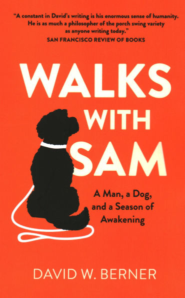 Walks With Sam: a Man, Dog, and Season of Awakening