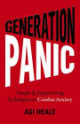 Generation Panic: Simple & Empowering Techniques to Combat Anxiety