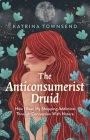 The Anti-consumerist Druid: How I Beat My Shopping Addiction Through Connection With Nature