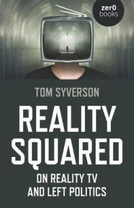 Free downloadable audio books for mp3 Reality Squared: On Reality TV and Left Politics 9781789045819 English version 