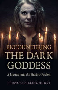 Audio books download free mp3 Encountering the Dark Goddess: A Journey into the Shadow Realms by Frances Billinghurst in English 9781789046007 ePub