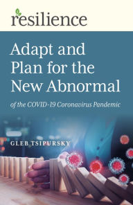 Title: Adapt and Plan for the New Abnormal of the COVID-19 Coronavirus Pandemic, Author: Gleb Tsipursky
