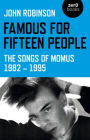 Famous for Fifteen People: The Songs of Momus 1982 - 1995