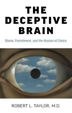 The Deceptive Brain: Blame, Punishment, and the Illusion of Choice