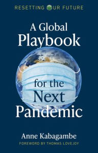 Title: A Global Playbook for the Next Pandemic, Author: Anne Kabagambe
