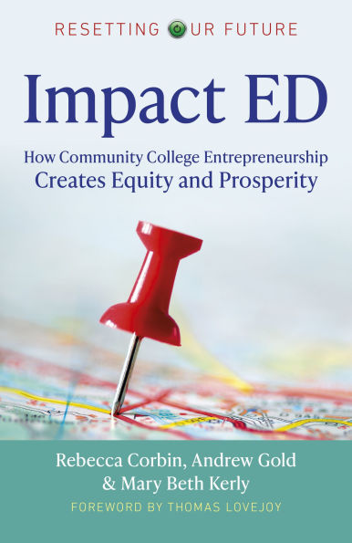 Impact ED: How Community College Entrepreneurship Creates Equity and Prosperity