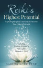 Reiki's Highest Potential: Exploring Original Usui Reiki To Become Your Highest Potential. Including Eastern & Western Philosophies Manuals 1,2 & 3.