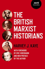 Title: The British Marxist Historians, Author: Harvey  J. Kaye