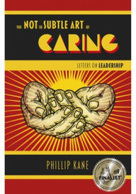 Ebooks to free download The Not So Subtle Art of Caring: Letters on Leadership PDB PDF FB2