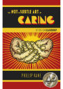 The Not So Subtle Art of Caring: Letters on Leadership