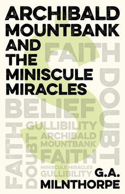 Archibald Mountbank and the Miniscule Miracles