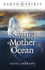 Title: Saving Mother Ocean, Author: Steve Andrews
