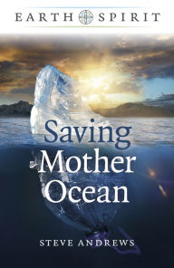 Title: Saving Mother Ocean, Author: Steve Andrews