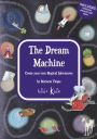 The Dream Machine: Create Your Own Magical Adventures