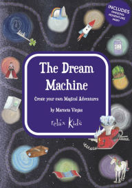 Title: The Dream Machine: Create Your Own Magical Adventures, Author: Marneta Viegas