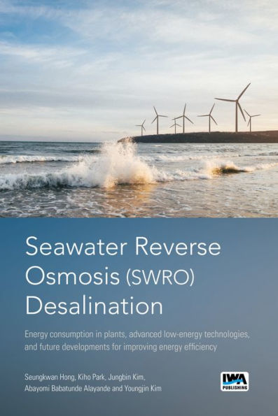 Seawater Reverse Osmosis (SWRO) Desalination: Energy consumption in plants, advanced low-energy technologies, and future developments for improving energy efficiency