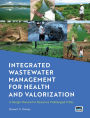 Integrated Wastewater Management for Health and Valorization: A Design Manual for Resource Challenged Cities