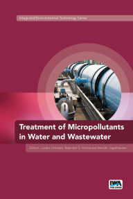 Title: Treatment of Micropollutants in Water and Wastewater, Author: Jurate Virkutyte