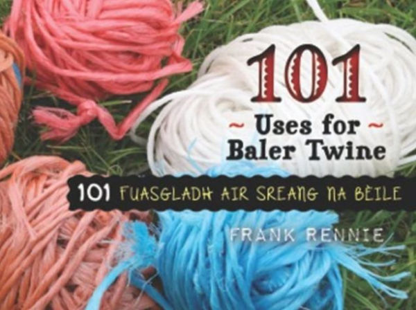 101 Uses of Baler Twine