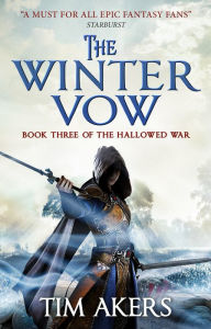 Title: The Winter Vow (The Hallowed War #3), Author: Tim Akers