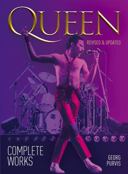 Queen: Complete Works (revised and updated)