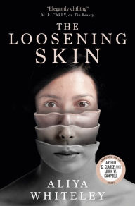Title: The Loosening Skin, Author: Aliya Whiteley