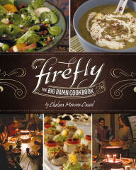Title: Firefly - The Big Damn Cookbook, Author: Chelsea Monroe-Cassel