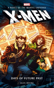 Title: X-Men: Days of Future Past (Prose Novel), Author: Alex Irvine