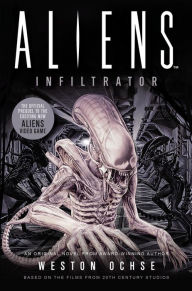 Title: Aliens: Infiltrator, Author: Weston Ochse