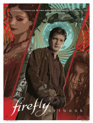 Title: Firefly - Artbook: A Visual Celebration of Joss Whedon's Swashbuckling 'Verse, Author: Printed in Blood