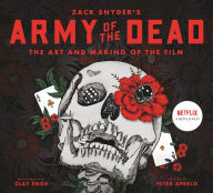 Free e books downloadingArmy of the Dead: A Film by Zack Snyder: The Making of the Film byPeter Aperlo CHM FB2 ePub9781789095425 English version