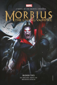 Title: Morbius: The Living Vampire - Blood Ties, Author: Brendan Deneen