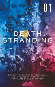 Title: Death Stranding - Death Stranding: The Official Novelization - Volume 1, Author: Hitori Nojima
